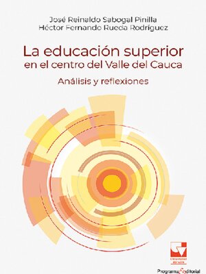 cover image of La educación superior en el centro del Valle del Cauca. Análisis y reflexiones